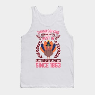 Thanksgiving Bringing Out The Best In Family Dysfunction Since 1863 T Shirt For Women Men Tank Top